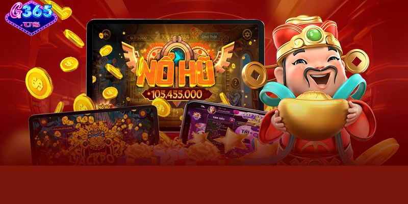 Trải nghiệm giải trí đầy phấn khích tại nhà cái nổ hũ uy tín G365